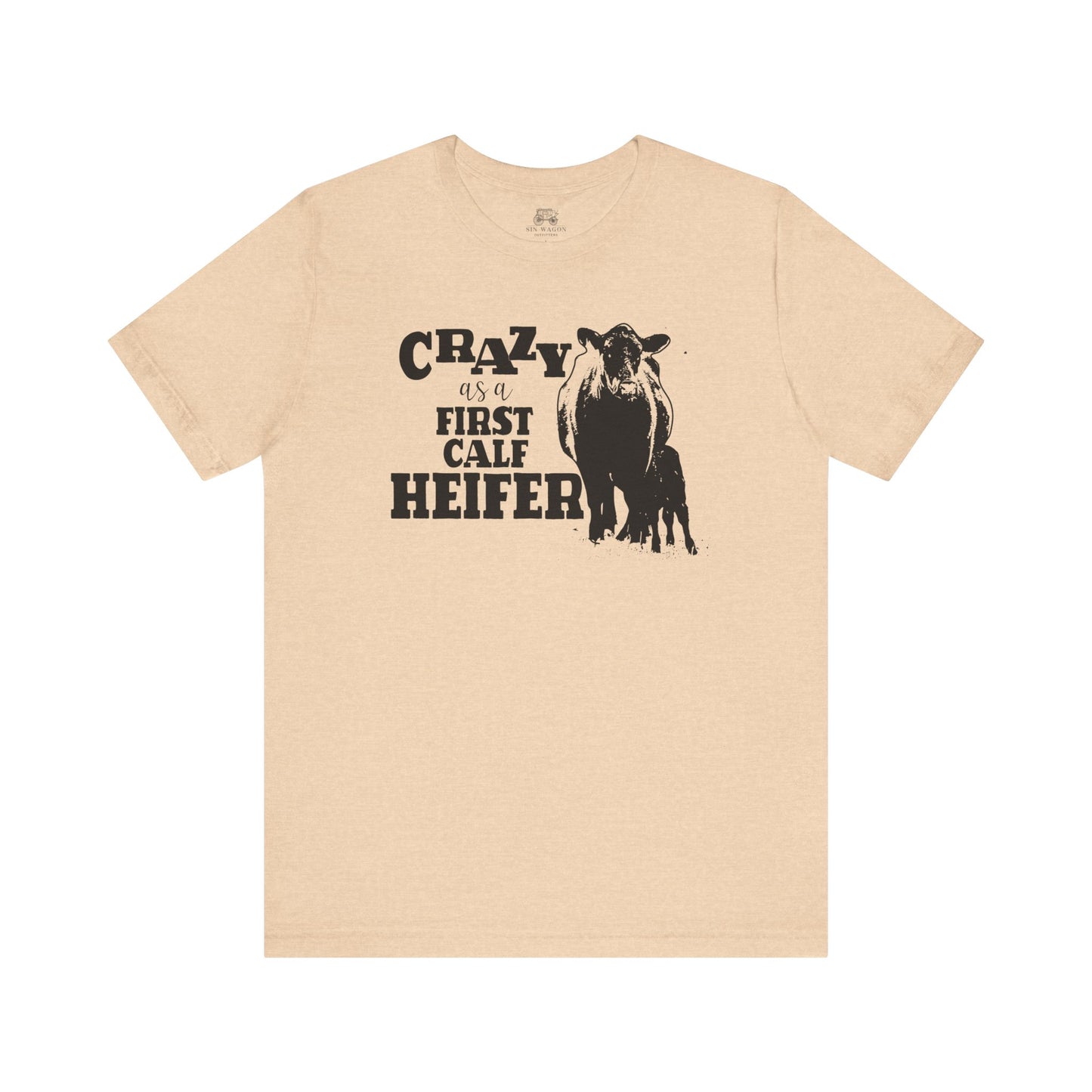 Crazy as a First Calf Heifer Unisex T-Shirt