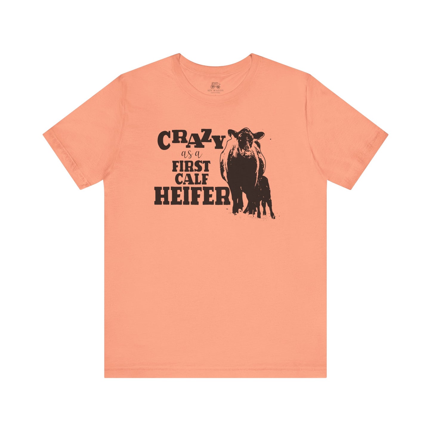 Crazy as a First Calf Heifer Unisex T-Shirt