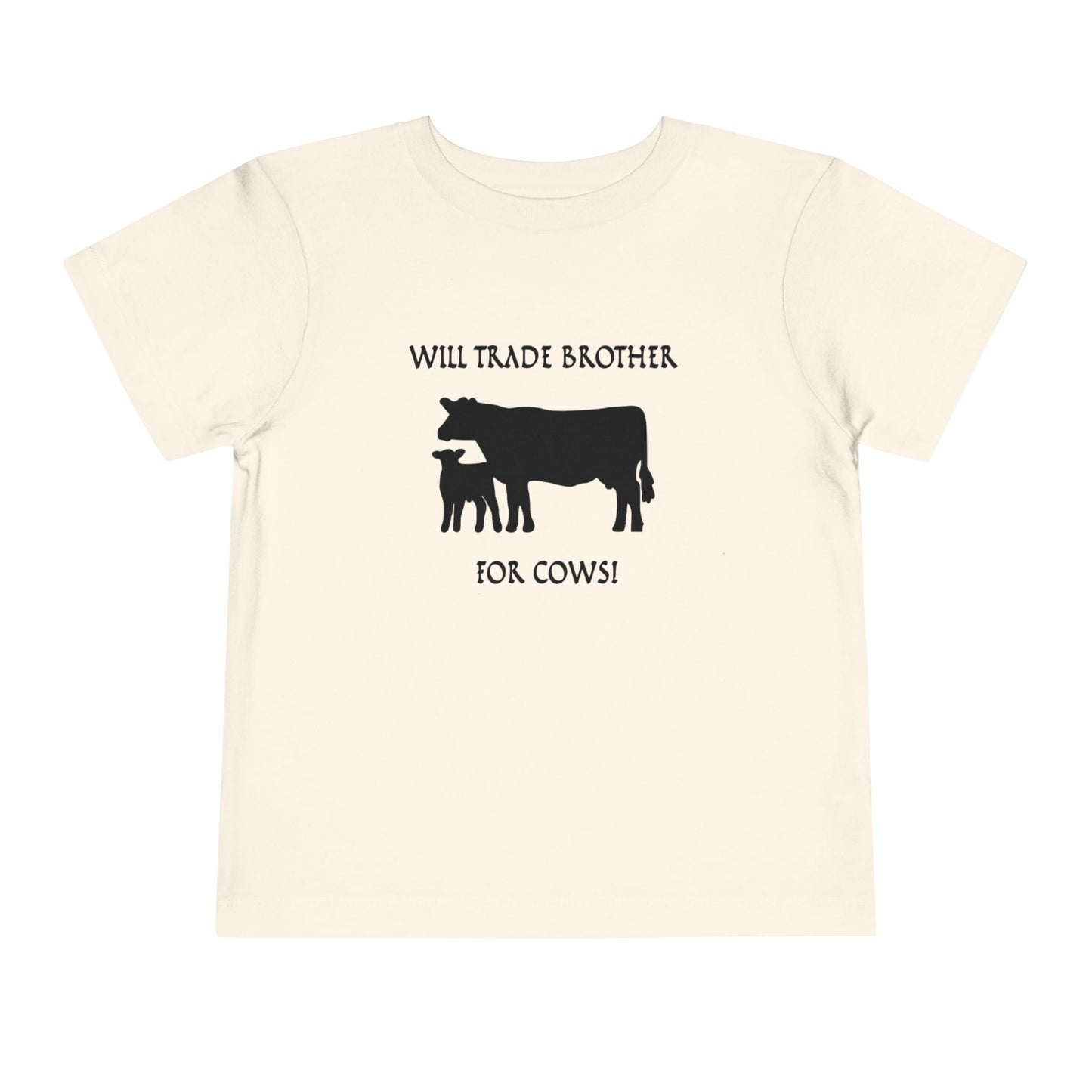 Will Trade Brother for Cows Toddler T-Shirt