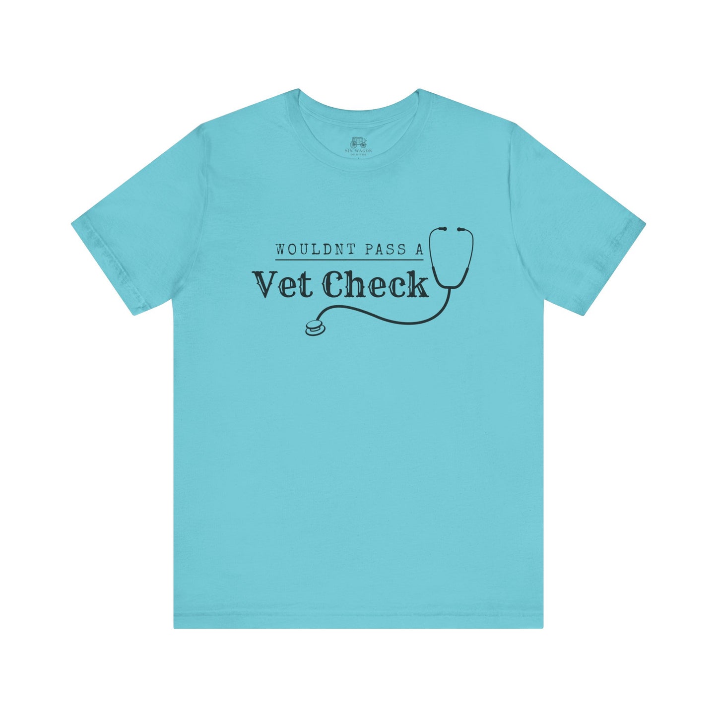 Wouldnt Pass a Vet Check T-Shirt