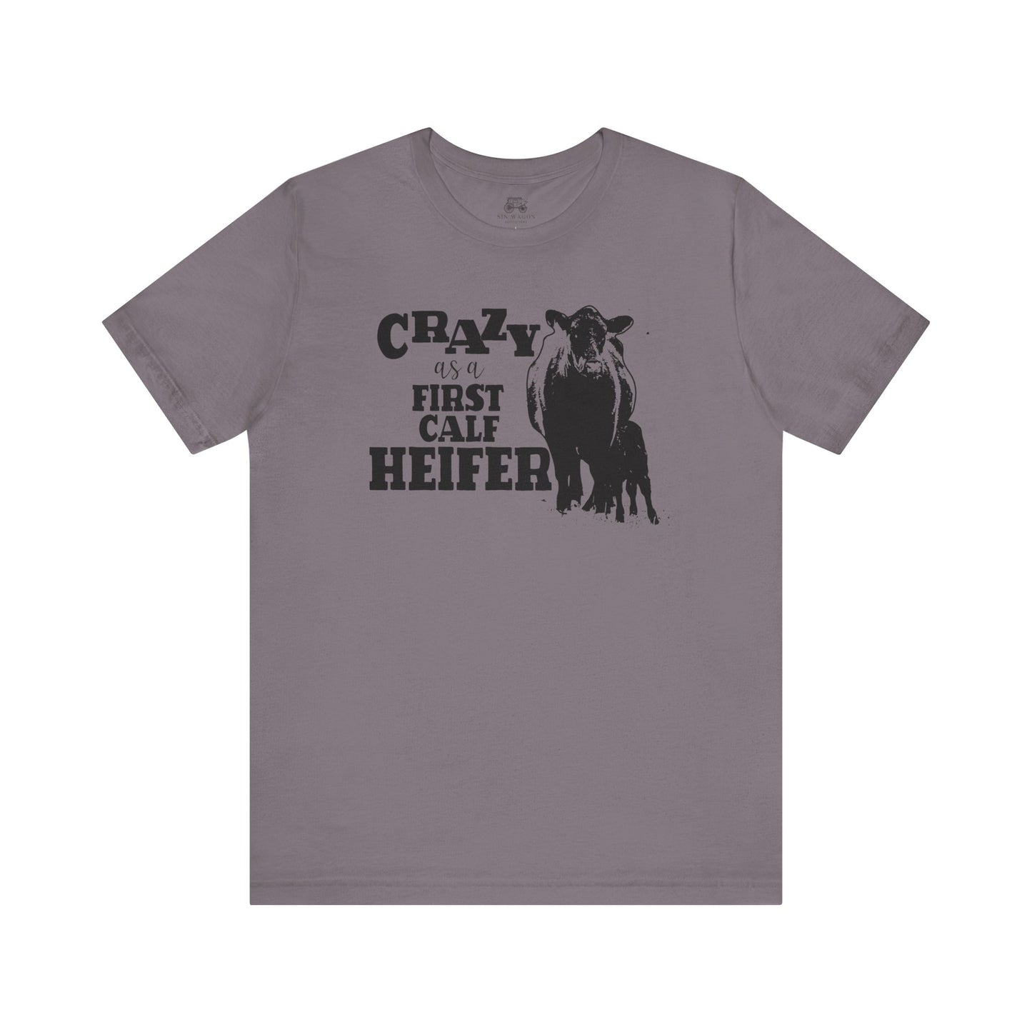 Crazy as a First Calf Heifer Unisex T-Shirt