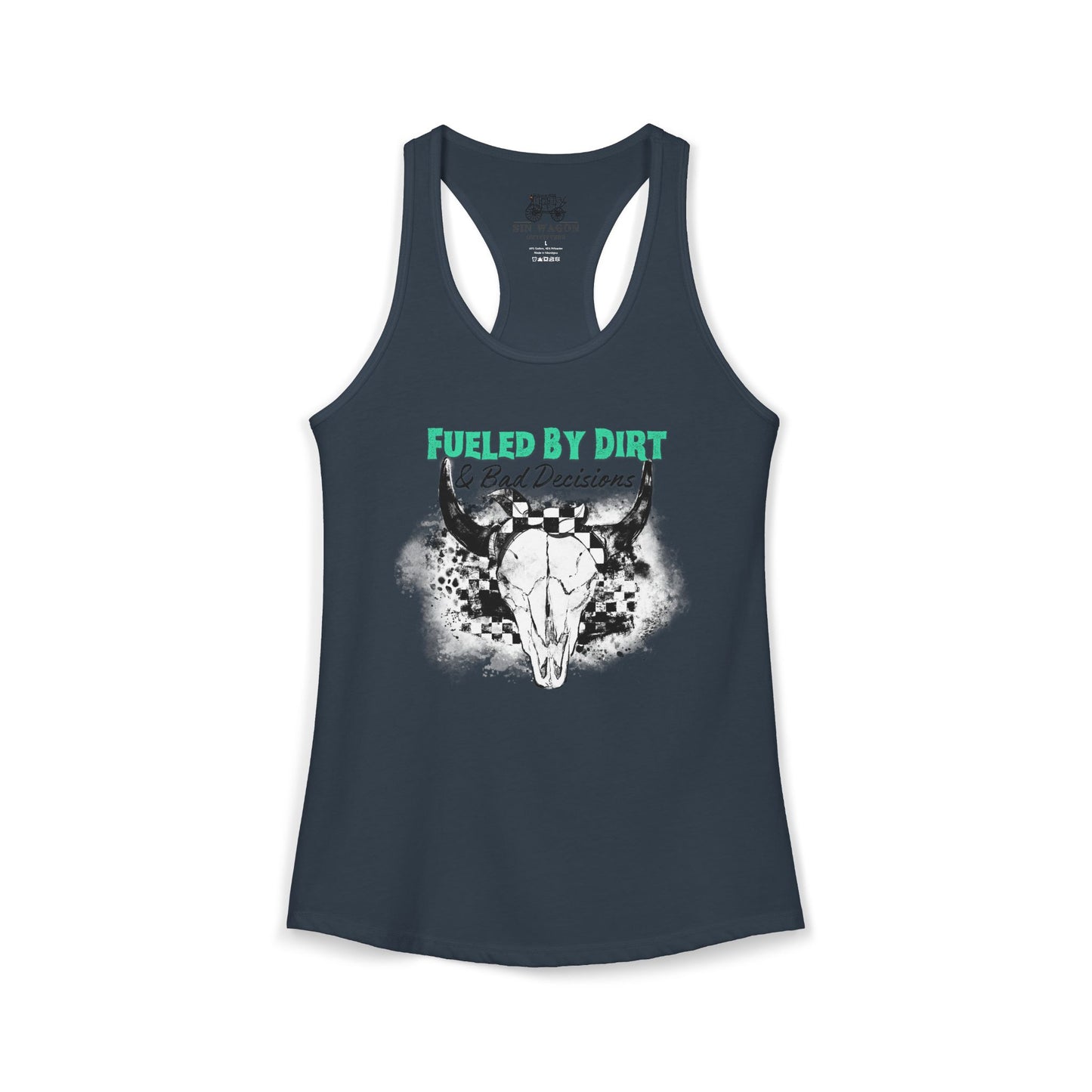 Fueled by Dirt and Bad Decisions Racerback Tank